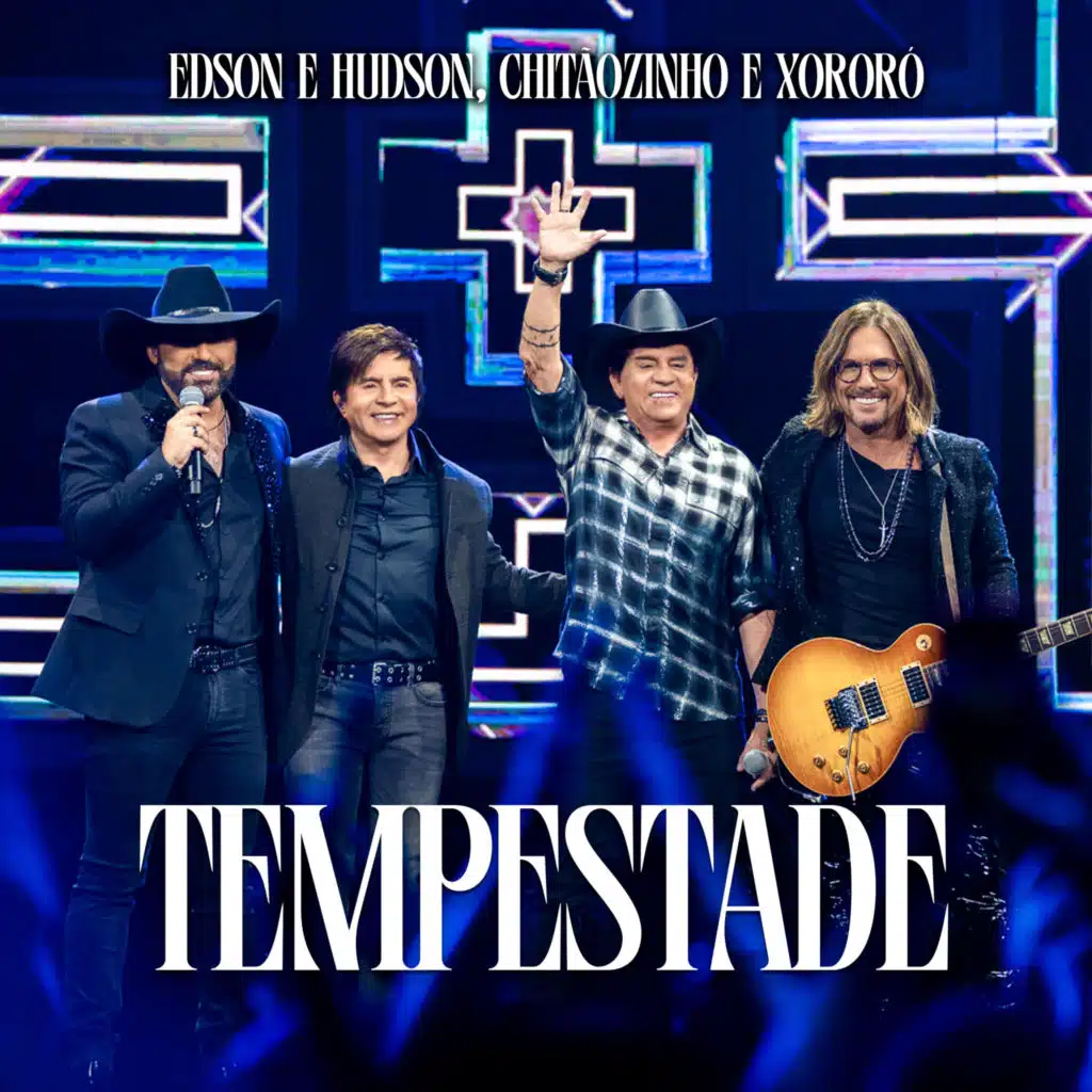 Edson & Hudson & Chitãozinho & Xororó