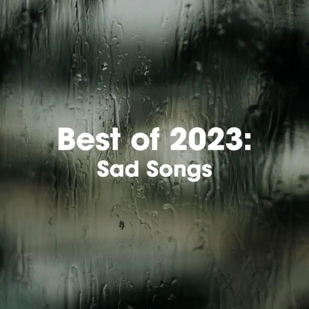 Best Of 2023: Sad Songs