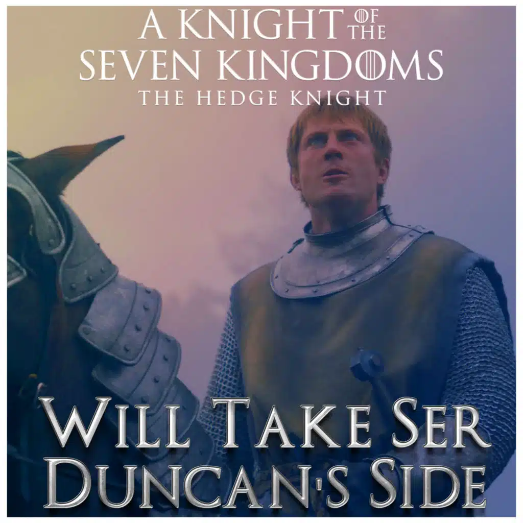 I Will Take Ser Duncan's Side - Game of Thrones Theme - (From "A Knight of the Seven Kingdoms")
