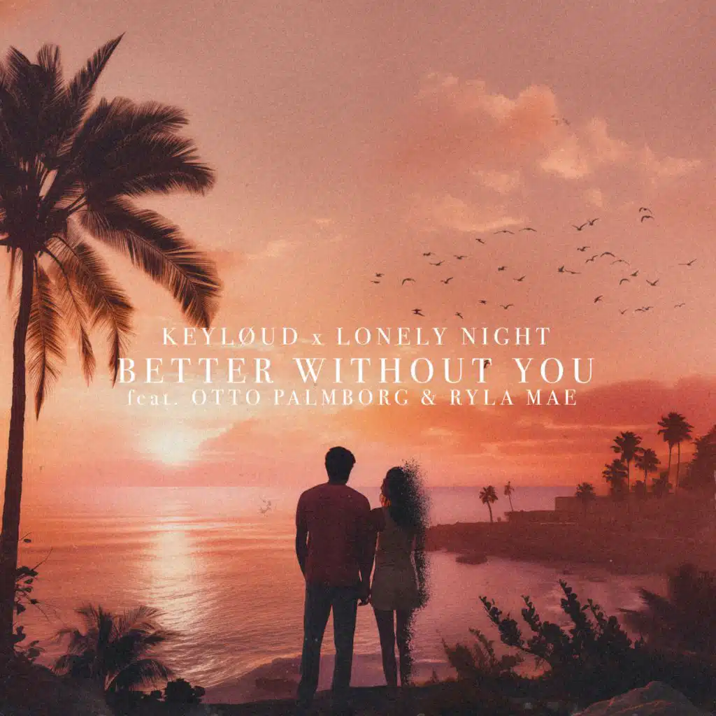 Better Without You (feat. RYLA MAE & Otto Palmborg)
