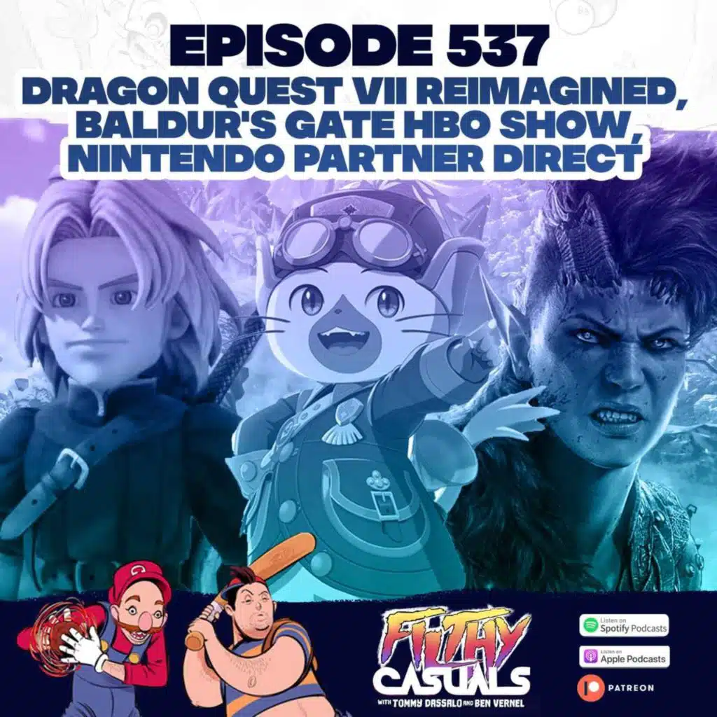Episode 537: Dragon Quest VII Reimagined, Baldur's Gate HBO Show, Nintendo Partner Direct 