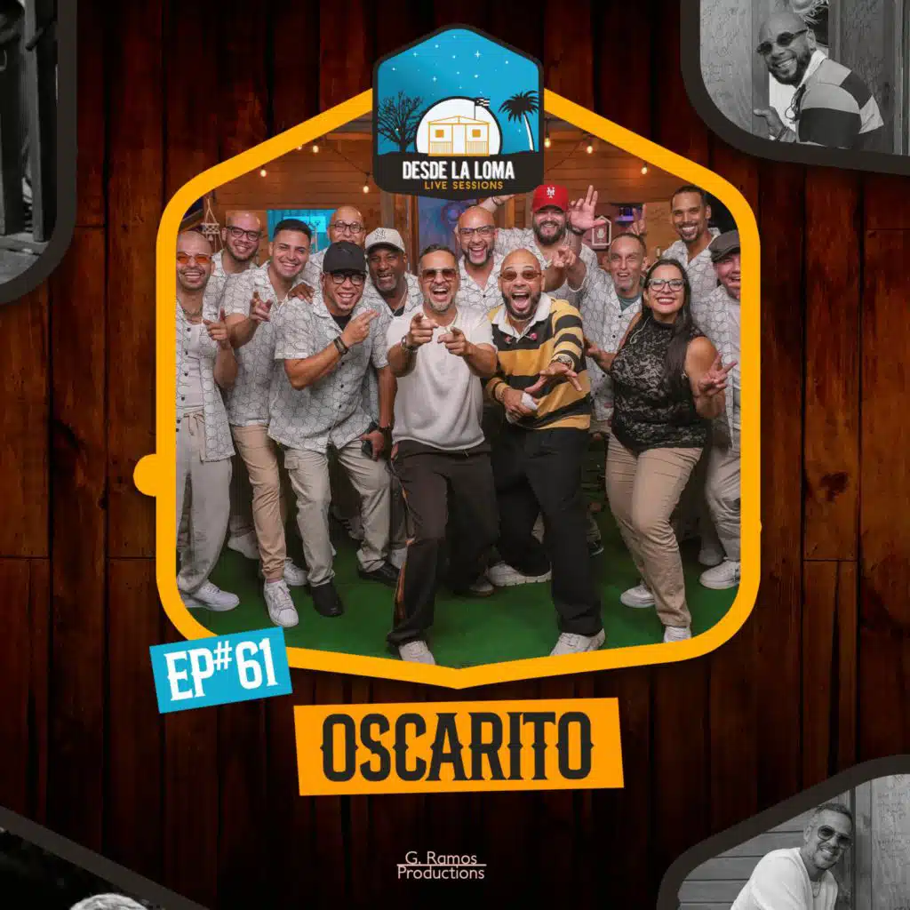 EP. 61 - Oscarito (Live at Sesiones Desde La Loma)