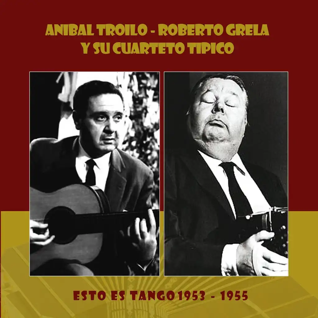 Anibal Troilo & Roberto Grela y su Cuarteto Tipico