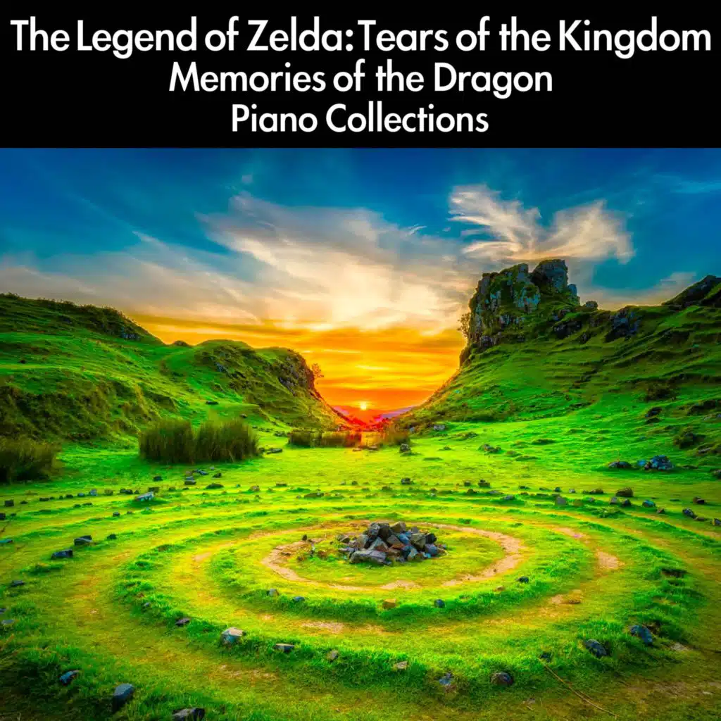 The Legend of Zelda: Tears of the Kingdom ~Memories of the Dragon~ Piano Collections
