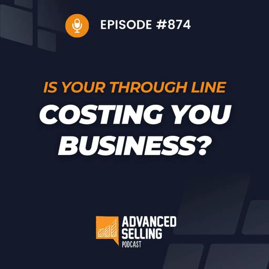 Is Your Through Line Costing You Business?