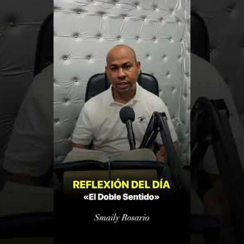 REFLEXIÓN DEL DÍA | El Doble Sentido - Smaily Rosario