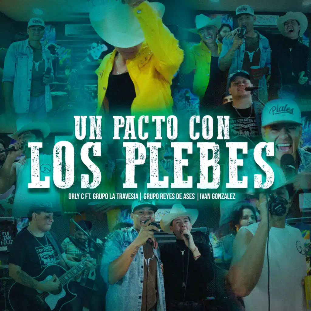 Un Pacto Con Los Plebes (feat. Grupo la Travesía, Grupo Reyes De Ases & Ivan Gonzalez)