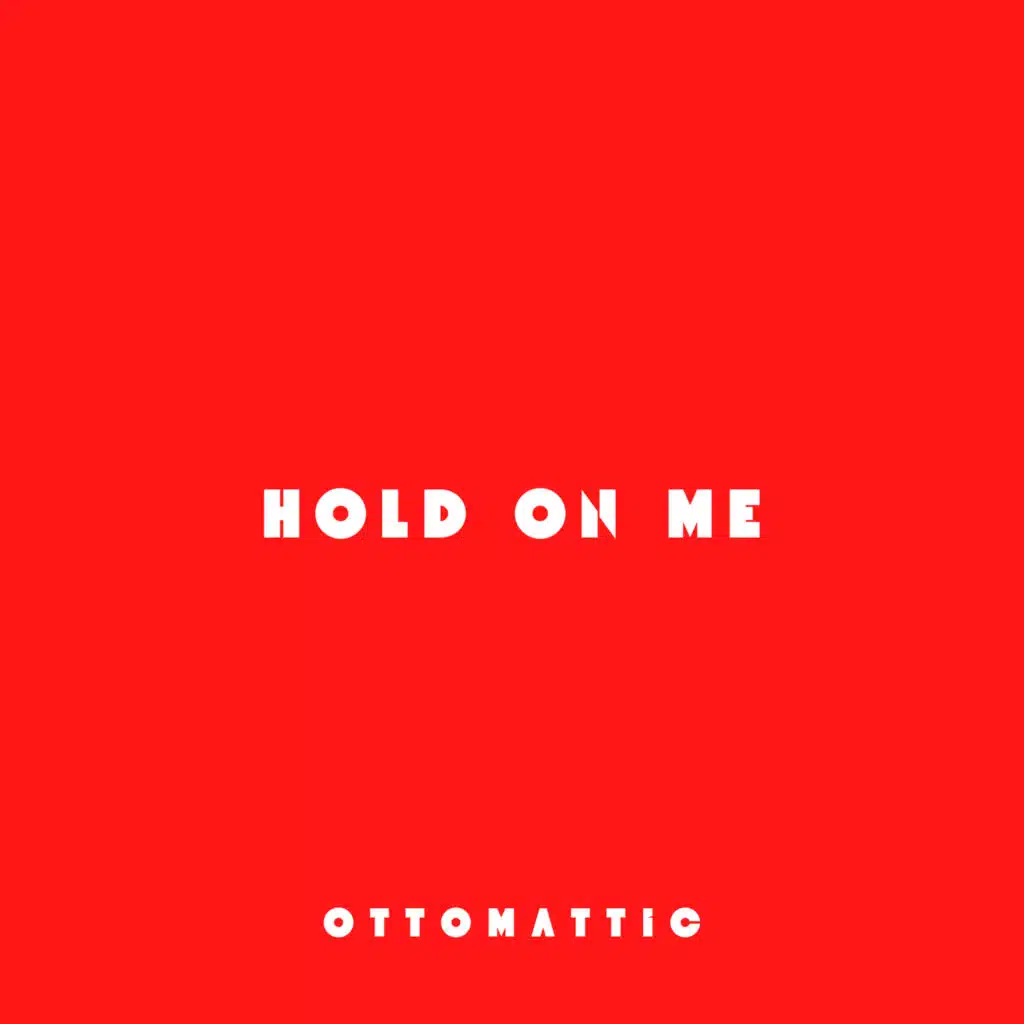 Hold on Me