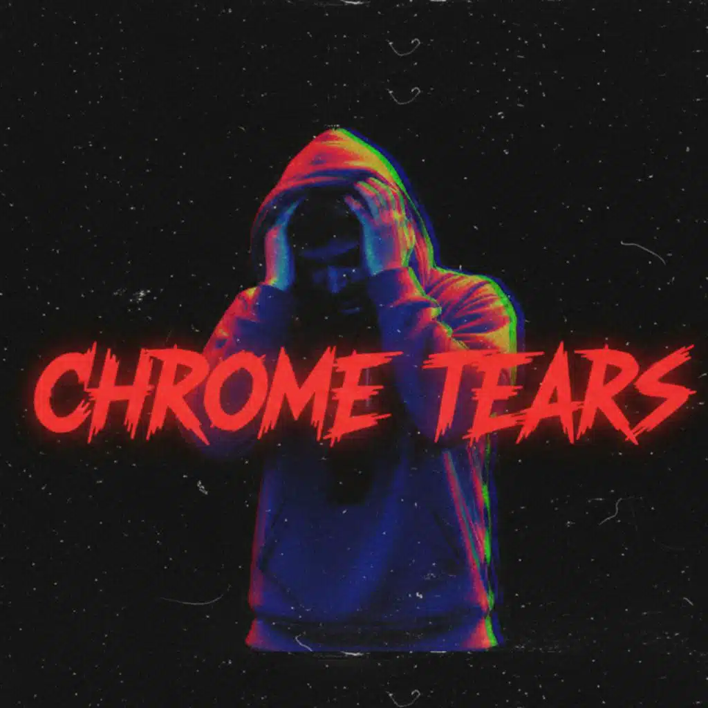 CHROME TEARS