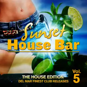 Sunset House Bar, Vol. 5 (The House Edition: Del Mar Finest Club Releases)