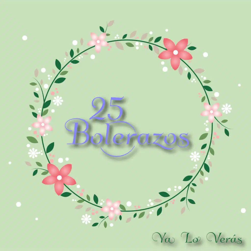 25 Bolerazos / Ya Lo Verás