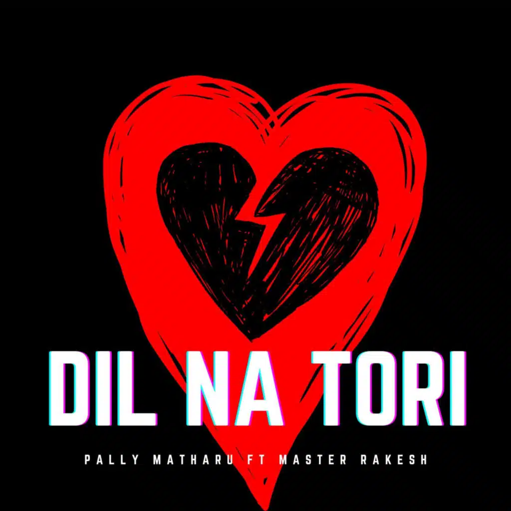 Dil Na Tori (feat. Master Rakesh)