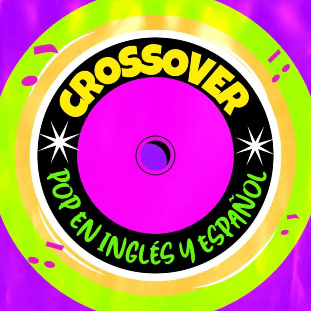 Crossover: Pop en Ingles y Español