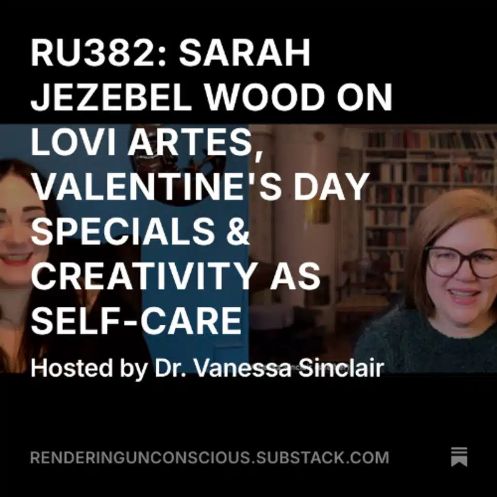 RU382 SARAH JEZEBEL WOOD ON LOVI ARTES, VALENTINE'S DAY SPECIALS, PERFORMANCE ART, WITCHCRAFT, CREATIVITY AS SELF-CARE