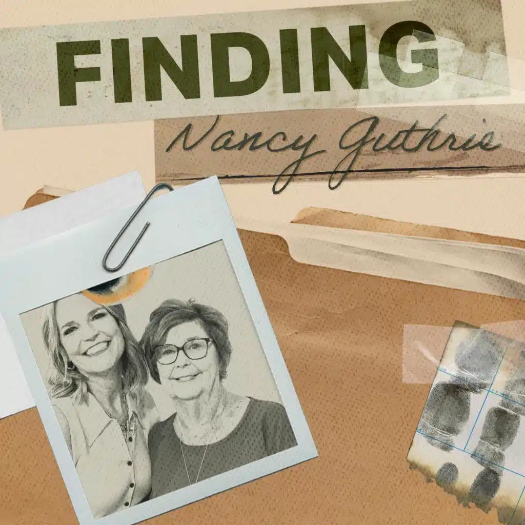 Finding Nancy Guthrie: Evidence in Plain Sight - Ep. 7
