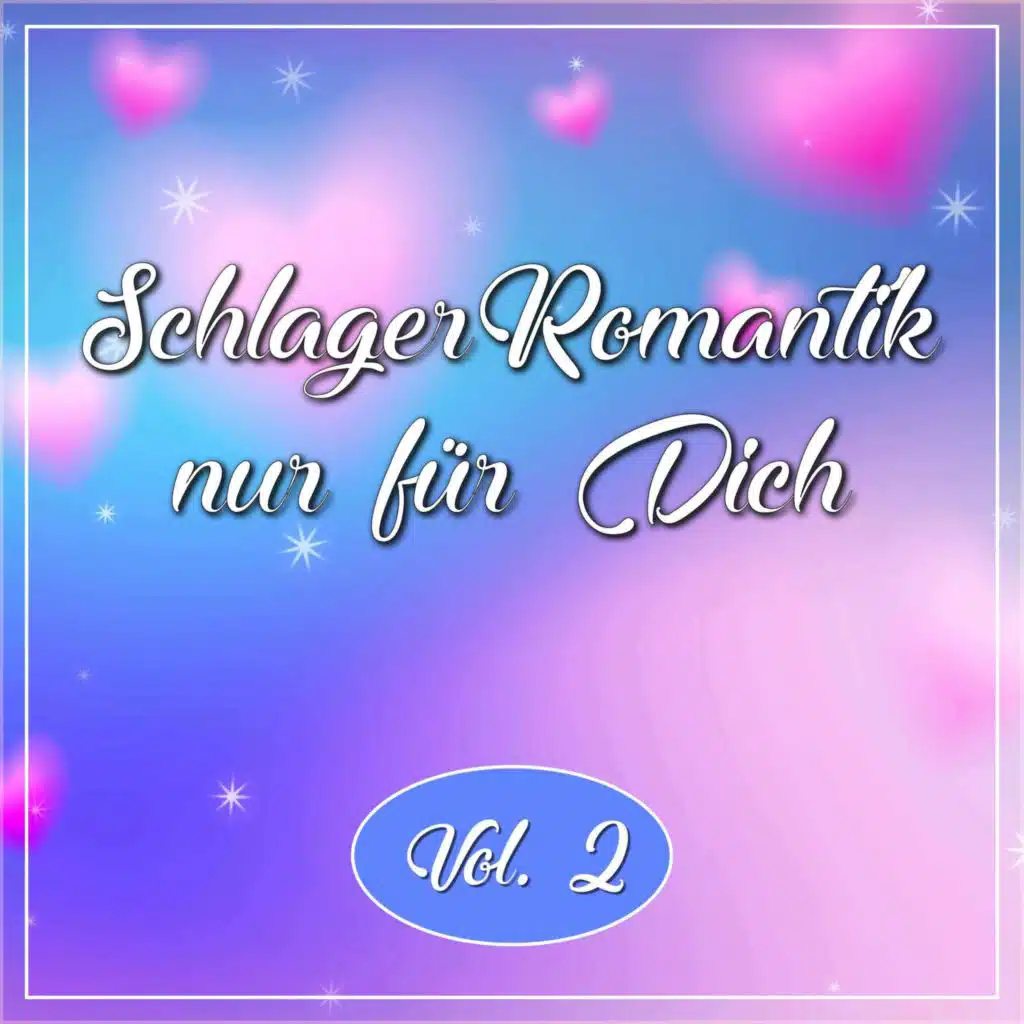 Schlager Romantik nur für Dich, Vol. 2