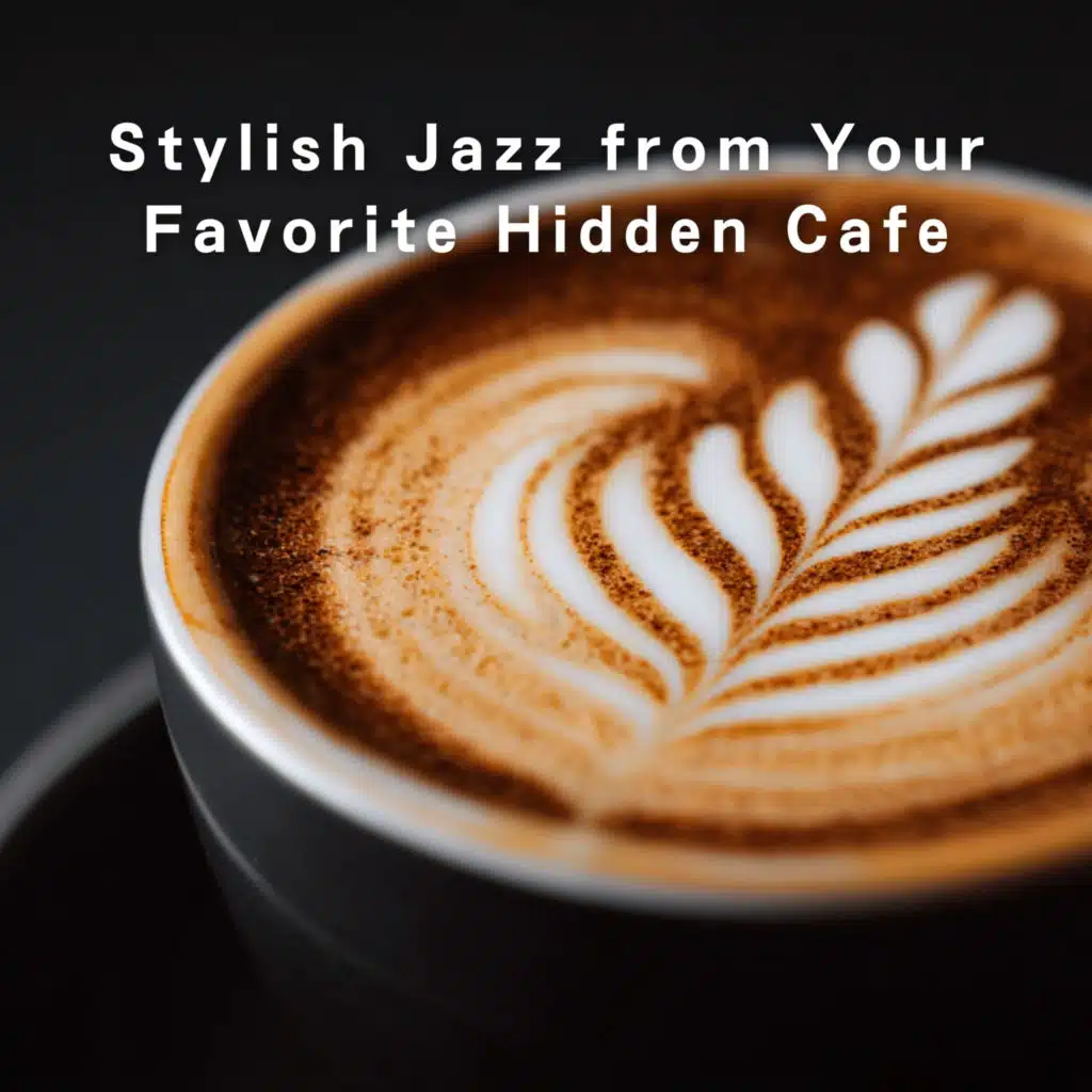 Stylish Jazz from Your Favorite Hidden Cafe