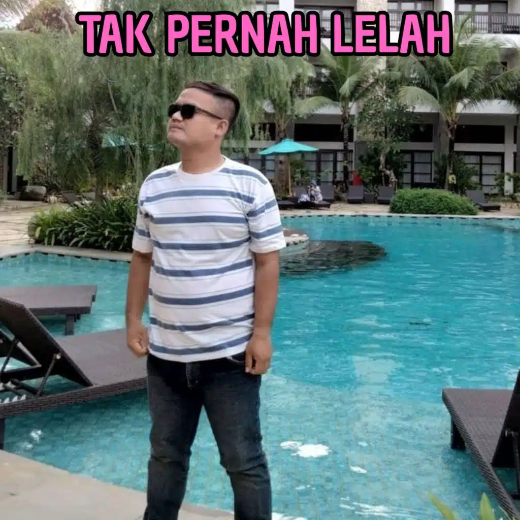 TAK PERNAH LELAH