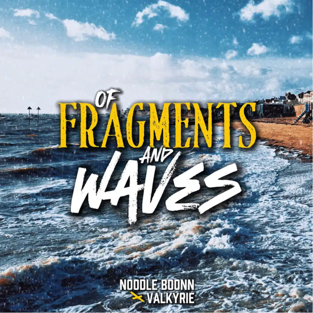 Of Fragments And Waves (feat. Valkyrie)