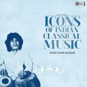 Icons of Indian Classical Music: Ustad Zakir Hussain