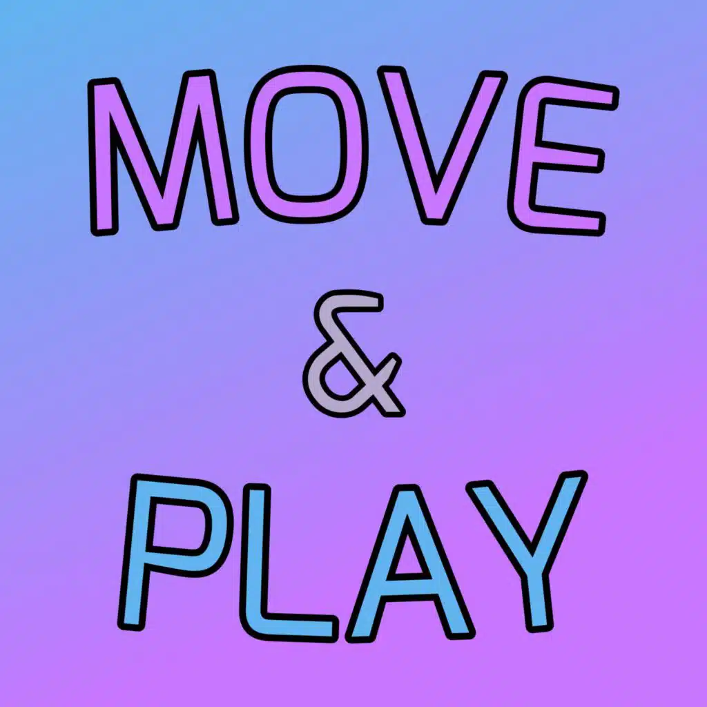 Move & Play