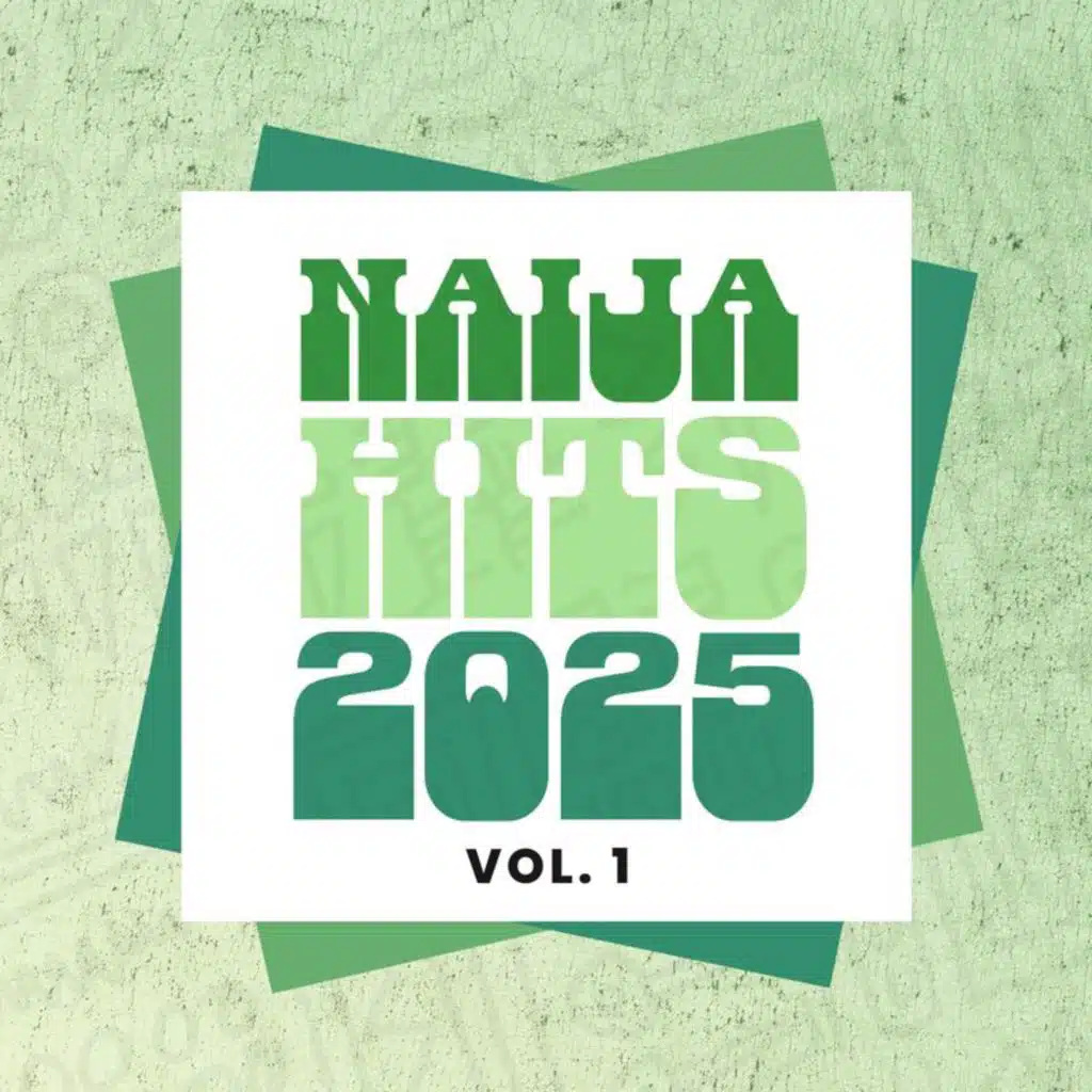 Naija Hits 2025 Vol.1