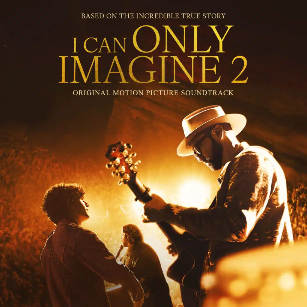 I Can Only Imagine 2 (Original Motion Picture Soundtrack)