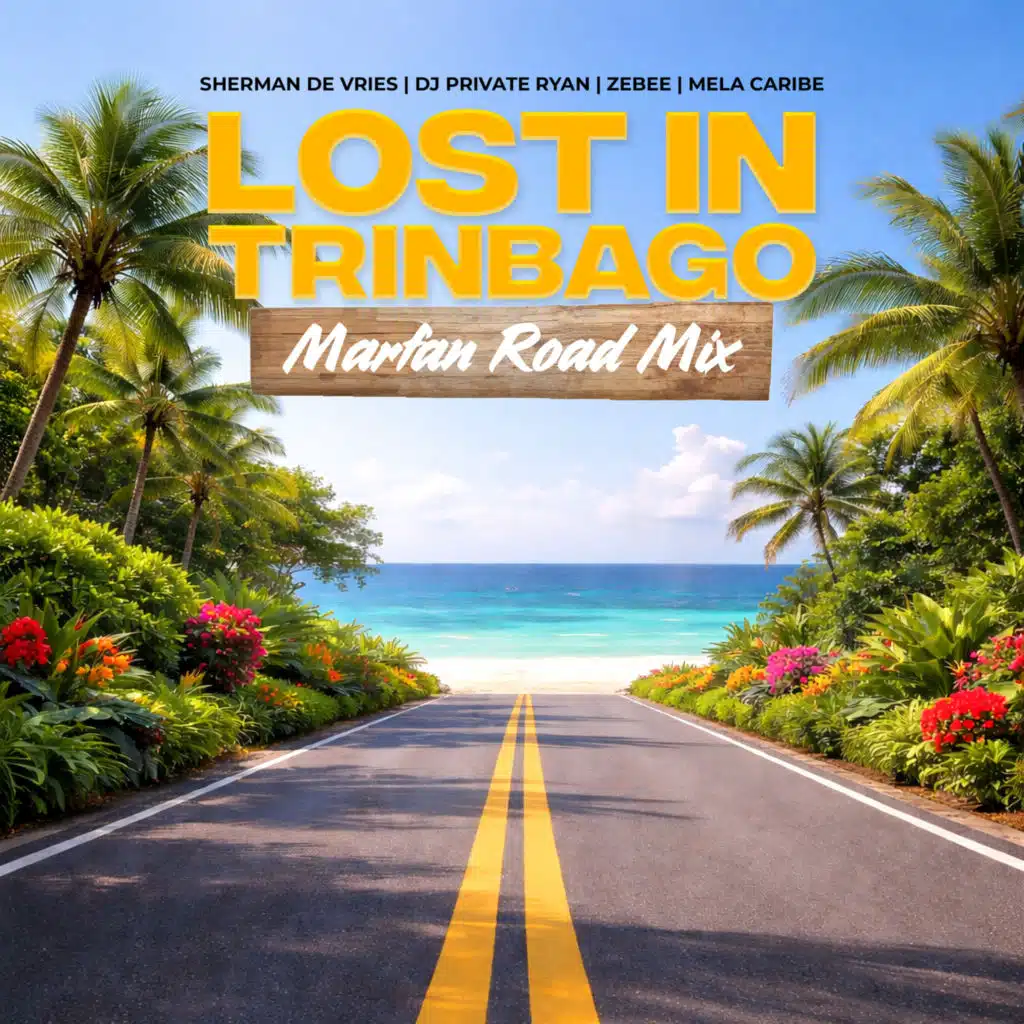 Lost In Trinbago (Marfan Road Mix)