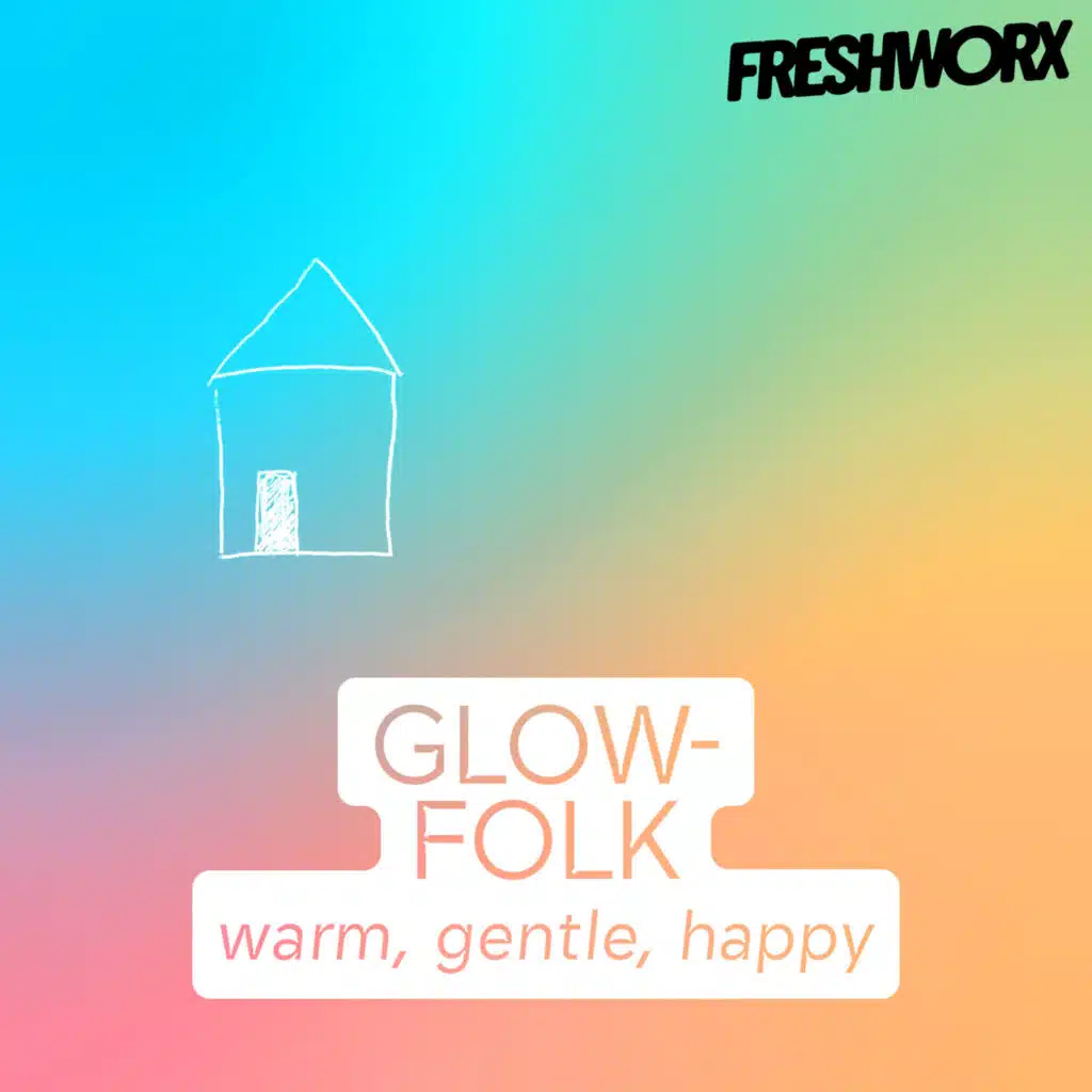 GLOW-FOLK - warm, gentle, happy