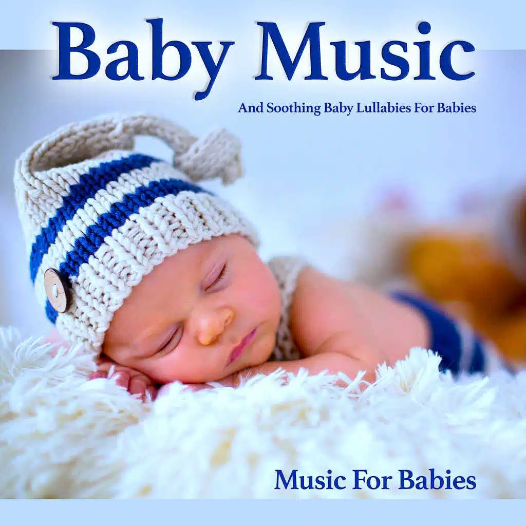 Baby Music and Soothing Baby Lullabies For Babies