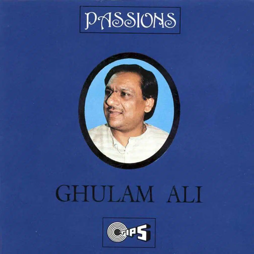 Nain Hain Ya Ke Jaam (From "Passions - Ghulam Ali")