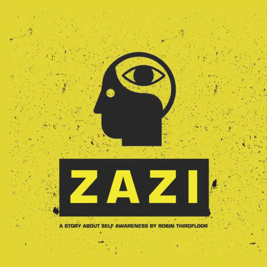 Zazi (A Story About Self Awareness)