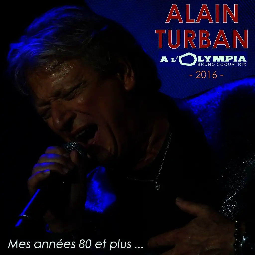 Mes années 80 et plus... (Olympia 2016)