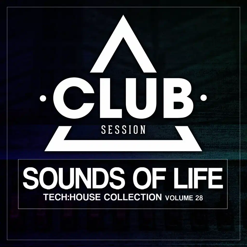 Sounds of Life - Tech:House Collection, Vol. 28
