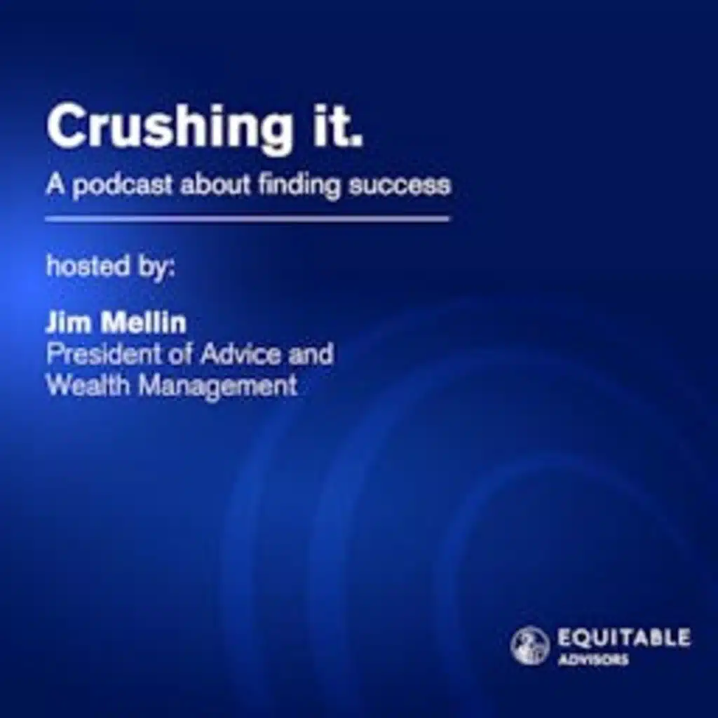 Jim Mellin, President of Wealth Management and Advice, Equitable Advisors