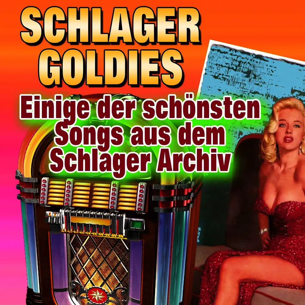 Schlager Goldies (Einige der schönsten Songs aus dem Schlager Archiv)