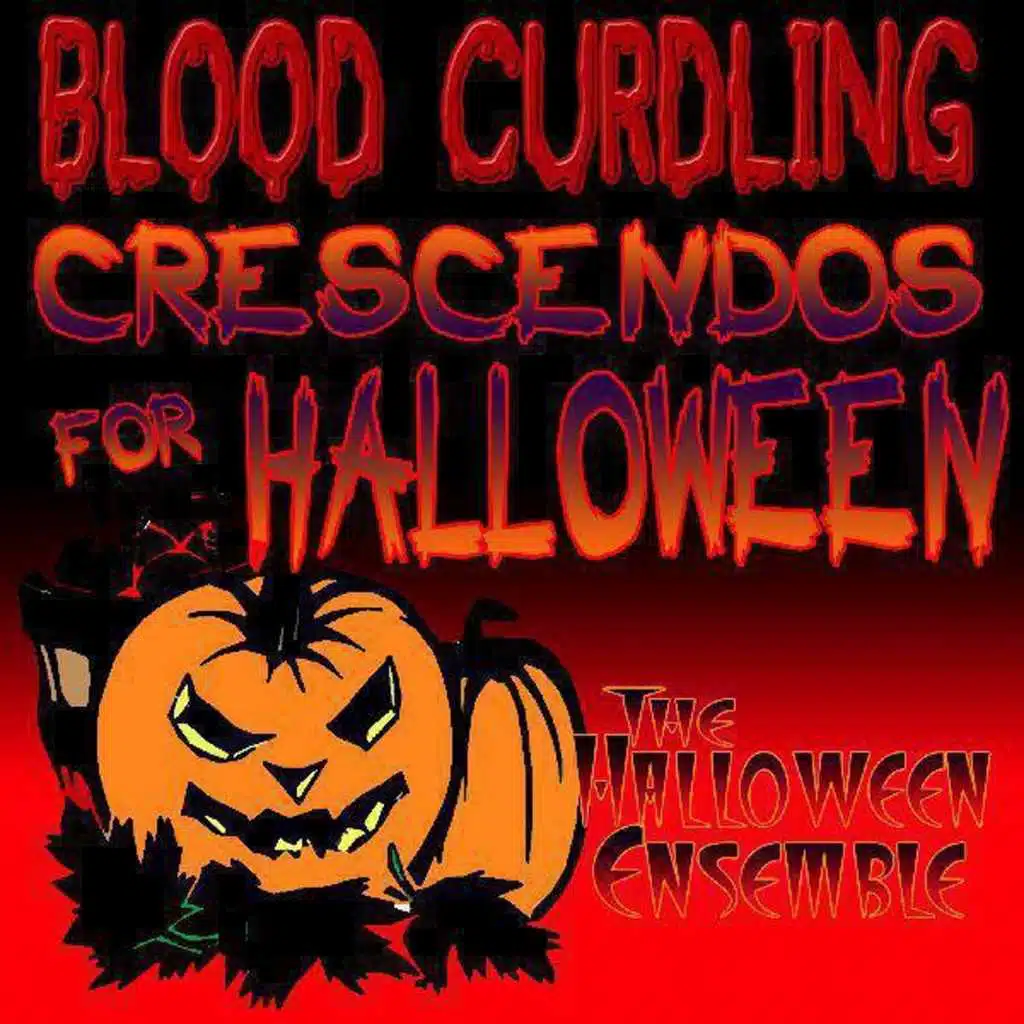 Blood Curdling Crescendos For Halloween