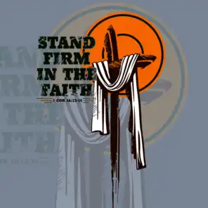 Stand Firm in the Faith