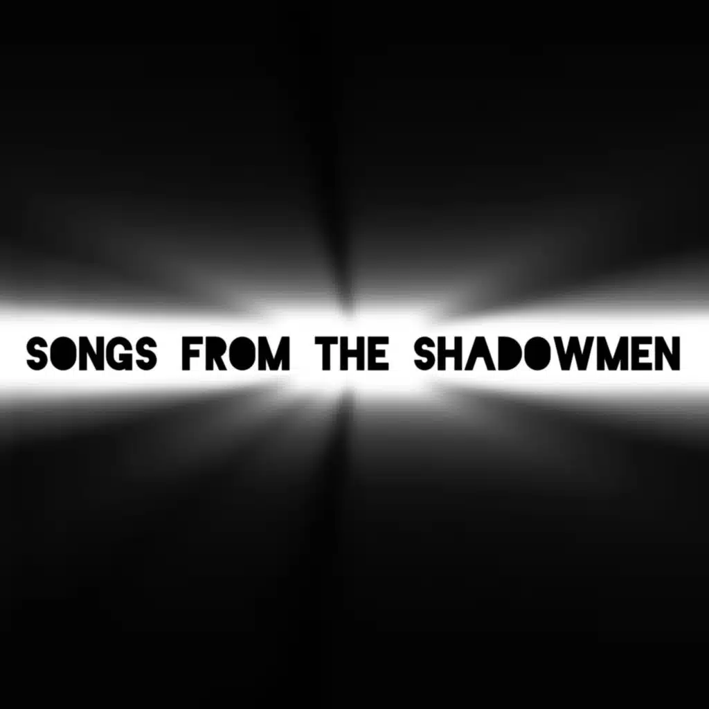Songs from the Shadowmen