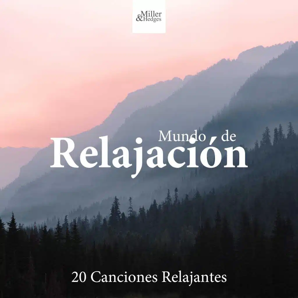 Mundo de Relajación - 20 Canciones Relajantes para tu Mente, Cuerpo y Alma
