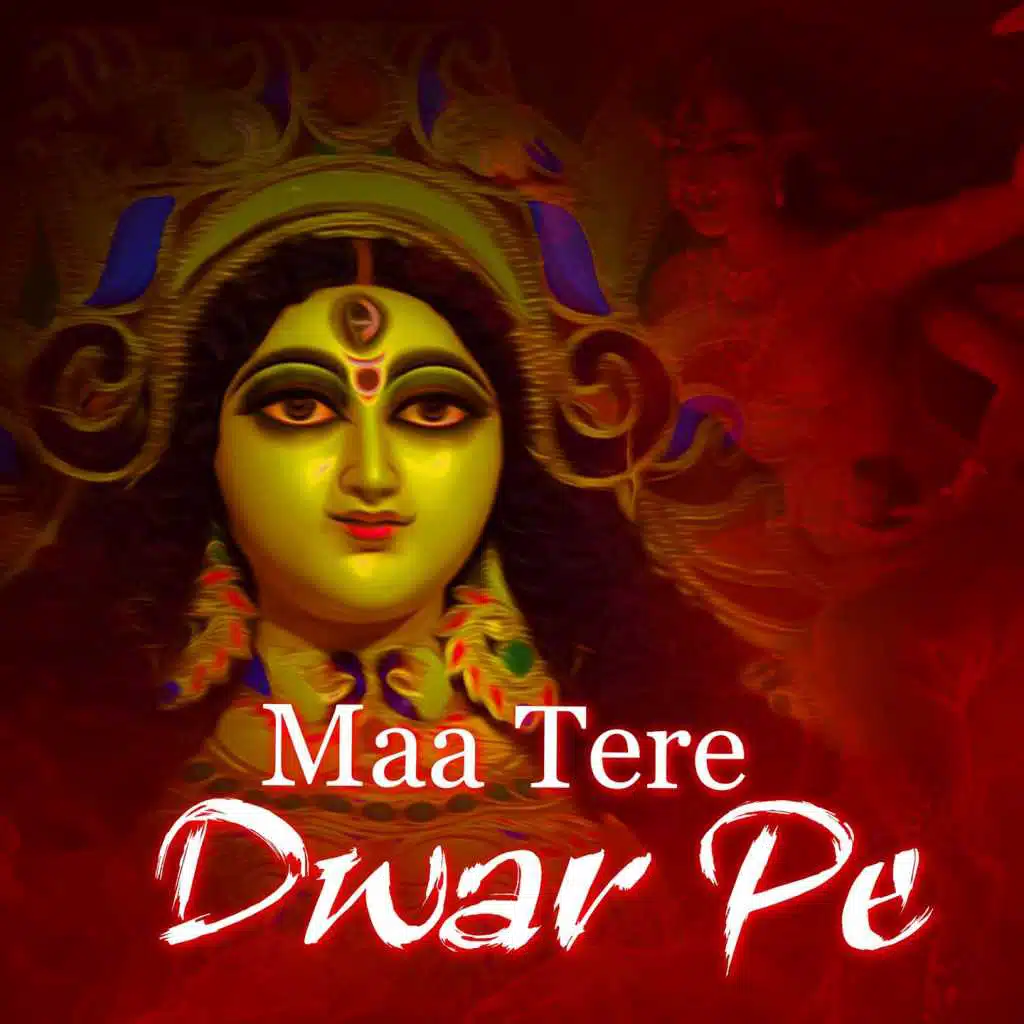 Maa Tere Dwar Pe