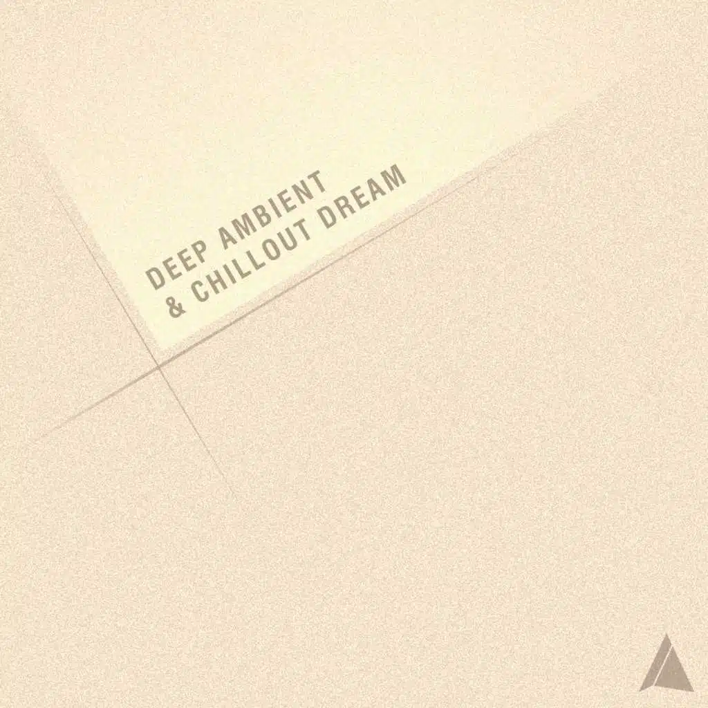 Deep Ambient & Chillout Dream