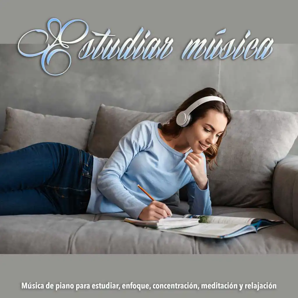 Estudiar música: Música de piano para estudiar, enfoque, concentración, meditación y relajación