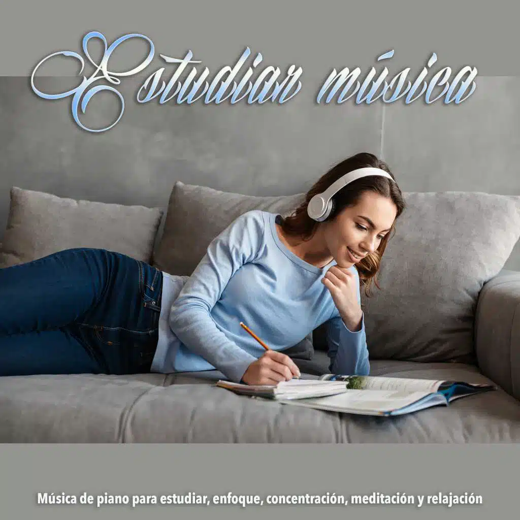 Estudiar música: Música de piano para estudiar, enfoque, concentración, meditación y relajación