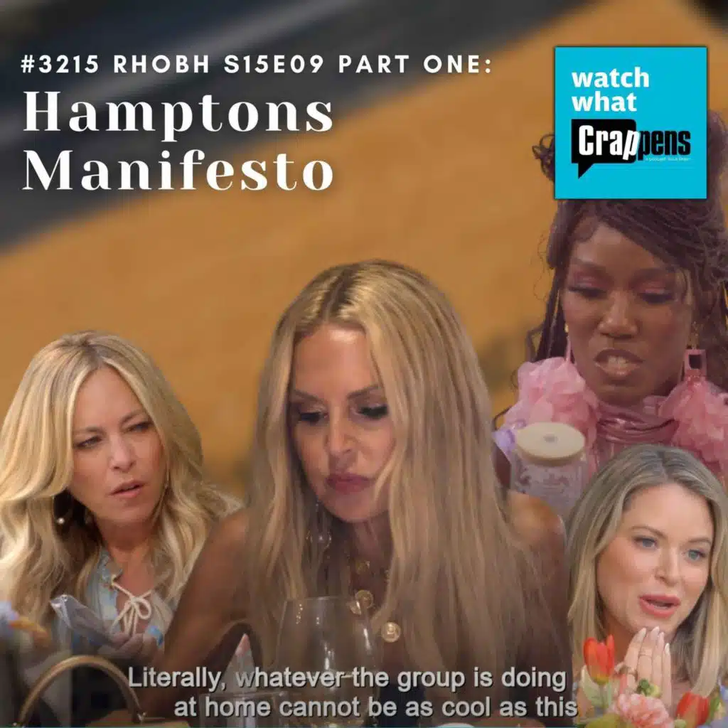 #3215  RHOBH S15E09 Part One: Hamptons Manifesto