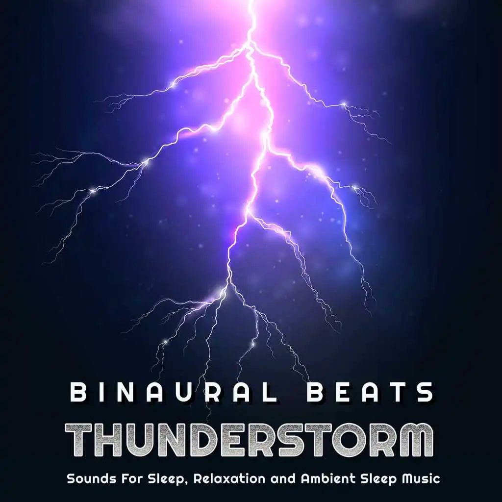 Binaural Beats Thunderstorm Sounds For Sleep, Relaxation and Ambient Sleep Music