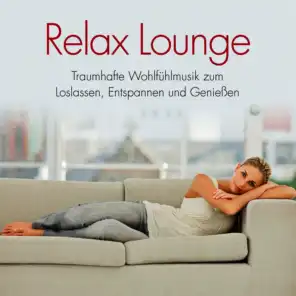 Relax Lounge: Traumhafte Wohlfühlmusik