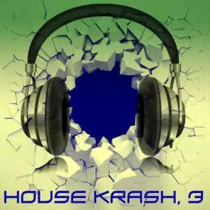House Krash, 3