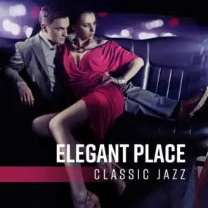 Elegant Place - Classic Jazz, Business Meeting, Café Bar, Background  Music