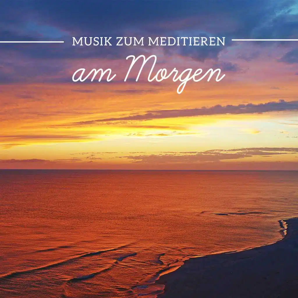 Musik zum Meditieren am Morgen